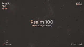 Psalm 100 (Make a Joyful Noise) [Lyric Video]