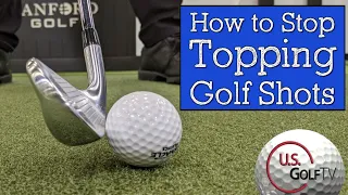 How to Stop Topping Golf Balls