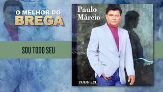 Paulo Márcio - Sou Todo Seu
