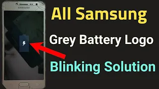 All Samsung Galaxy Grey Battery Charging Icon Blinking Solutioin