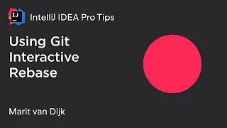 IntelliJ IDEA Pro Tips: Using Git Interactive Rebase