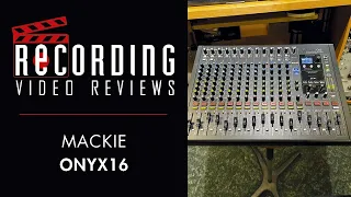 RECORDING Video Review: Mackie Onyx16