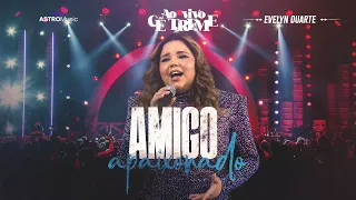 Evelyn Duarte - Amigo Apaixonado (EP1 AO VIVO CÊ TREME)