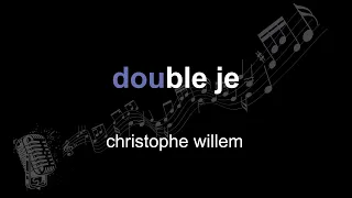 christophe willem | double je | lyrics | paroles | letra |