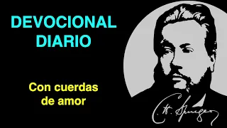 Con cuerdas de amor (Oseas 11:4) Devocional de hoy Charles Spurgeon