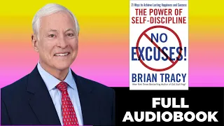 Brian Tracy - No Excuses! Full Audiobook: The Power of Self-Discipline