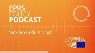 Net-zero industry act [Policy podcast]