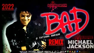 Michael Jackson | B A D (Extended Remix) [DJ Mix# 2022] ♛