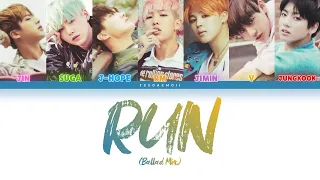 BTS (방탄소년단) - RUN (Ballad Mix) (런 발라드 믹스) 가사 (Color Coded Lyrics)