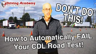 How to Automatically FAIL Your CDL Road Test! - Driving Academy