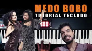 Medo Bobo - Maiara e Maraisa | Como tocar no Teclado / Raziel Leportié