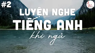 #2- Luyện nghe tiếng anh khi ngủ -Cảm âm dành cho người mới học