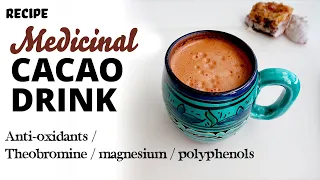 Delicious Cacao Drink Recipe / High Flavanol Ceremonial Chocolate and its Health Benefits