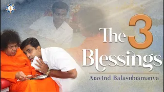 The Three Blessings | Aravind Balasubramanya | Sathya Sai Stories