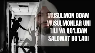 MUSULMON ODAM - MUSULMONLAR UNI TILI VA QO'LIDAN SALOMAT BO'LADI ~ SHAYX ABDULLOH ZUFAR HAFIZAHULLOH