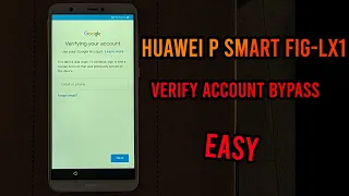 Huawei P SMART FIG-LX1 Google locked account BYPASS