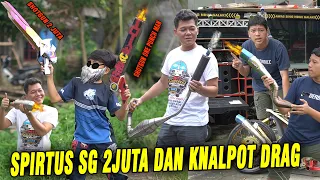 MERI4M SPIRTUS SG 2 JUTA BUATAN DIMAS!! AYAH DAN KAK ADIT EKSPERIMEN PAKAI KNALPOT DRAG..