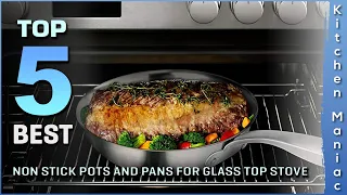 Top 5 Best Non Stick Pots and Pans for Glass Top Stove Review 2023
