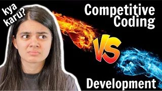 Competitive Coding vs Development | What to do for Placements ?