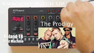 Roland T8 Jam - Smack My Bitch Up - The Prodigy