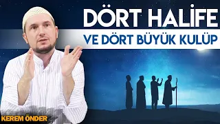 Dört halife ve dört büyük kulüp! / Kerem Önder