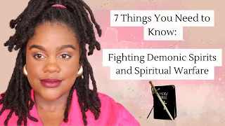 7 Things You Need to Know: Praying Against Spiritual Warfare l Demonic Spirits l Physical Enemies