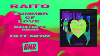 Raito - "Summer of Love" (Mani Festo Remix) [Official Audio]