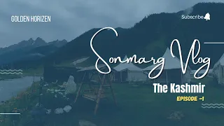 SONMARG - the most beautiful place in India || BETTER THAN EUROPE