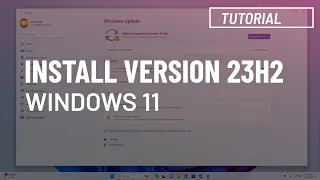 Windows 11 23H2: EASY manual install (2 methods)