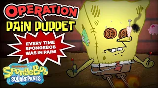"Operation" Pain Puppet | Every Time SpongeBob was in Pain | SpongeBob