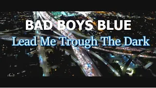 Bad Boys Blue - Lead Me Trough The Dark l Time Lapse Videomix