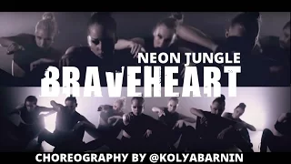 Braveheart - "Neon Jungle"" | @KolyaBarni Choreography