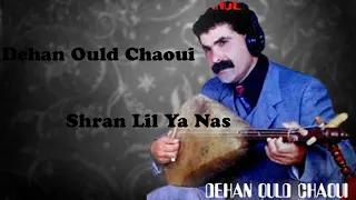 Dehan Ould Chaoui - Shran Lil Ya Nas (AUDIO) / قصارة مع دحان ولد الشاوي وترة خطير