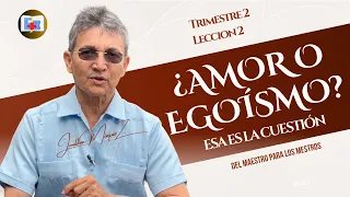 ¿Amor o egoísmo? Esa es la cuestión | Lección Escuela Sabática # 2 | DMPLM | Emergencias Bíblicas