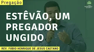 Estêvão, Um Pregador Ungido | Atos 6:8-15