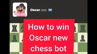 How to win Oscar new Duolingo chess bot