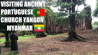 Visiting Ancient Portuguese 🇵🇹 Church in Thanlyin Yangon Myanmar 🇲🇲