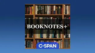 Booknotes+ Podcast: Brendan Simms & Charlie Laderman, "Hitler's American Gamble"