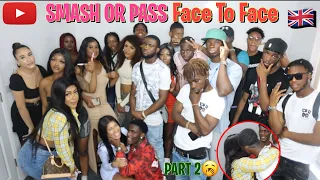 SMASH OR PASS BUT FACE TO FACE UK EDITION! Pt 2