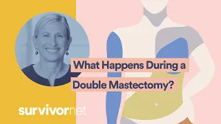 What Happens During a Double Mastectomy?