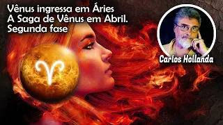 ♈VÊNUS INGRESSA EM ÁRIES. A Saga de Vênus em abril - segunda fase