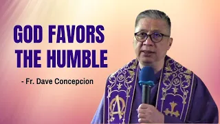 March 13, 2021 | HOMILY | GOD FAVORS THE HUMBLE - Fr. Dave Concepcion