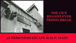 The UK'S Biggest Prison Break - 38 Prisoners Escape H.M.P Maze