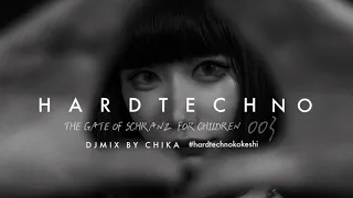Hardtechno Schranz DJ Mix | THE GATE OF SCHRANZ FOR CHILDREN 003 | CHIKA