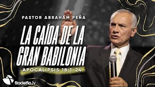 La caída de la gran Babilonia - Abraham Peña - 17 Marzo 2024