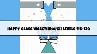 Happy Glass Walkthrough Solutions Levels 116 - 120 | All stars collected
