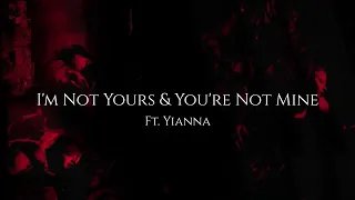 Nitepunk - I'm Not Yours & You're Not Mine ft. Yianna