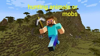 hunting mobs cus for fun