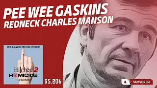 Pee Wee Gaskins. The Redneck Charles Manson.