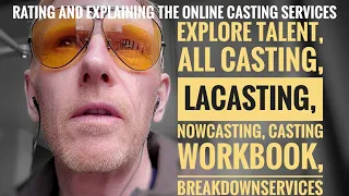 Pro Actor rates and explains ONLINE CASTING SERVICES - Explore Talent, Allcasting nowcasting, etc.